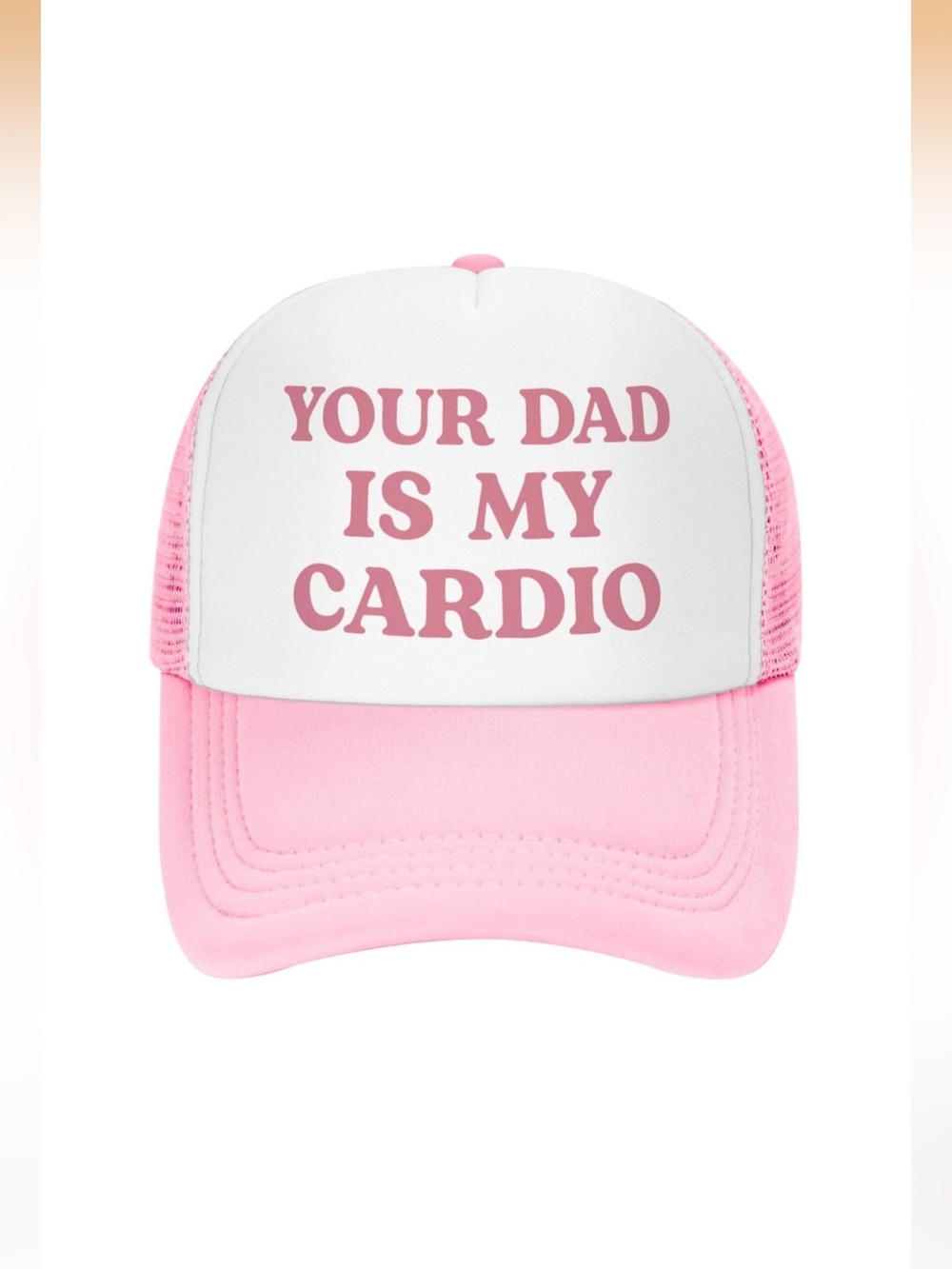 Pink and White Trucker Hat "Your Dad Is My Cardio"